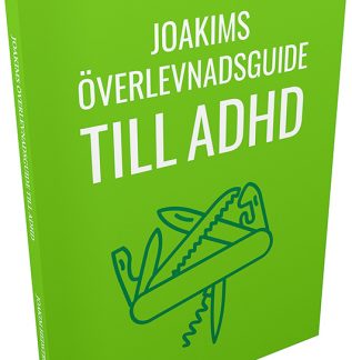 Joakims överlevnadsguide till ADHD_Fram